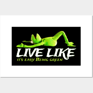 live like it's easy being green Posters and Art